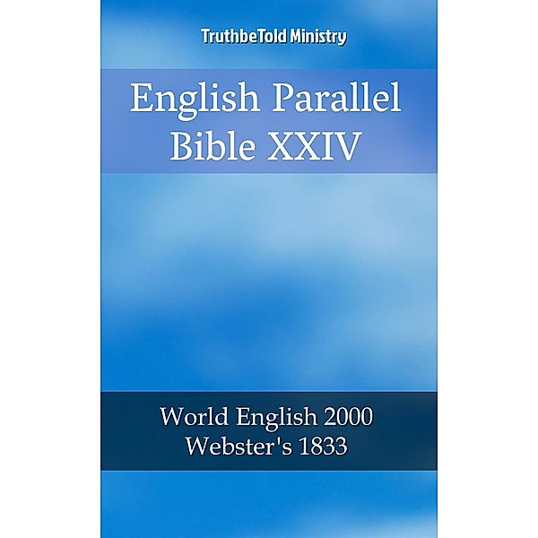 English Parallel Bible XXIV / Parallel Bible Halseth Bd.2003, Truthbetold Ministry