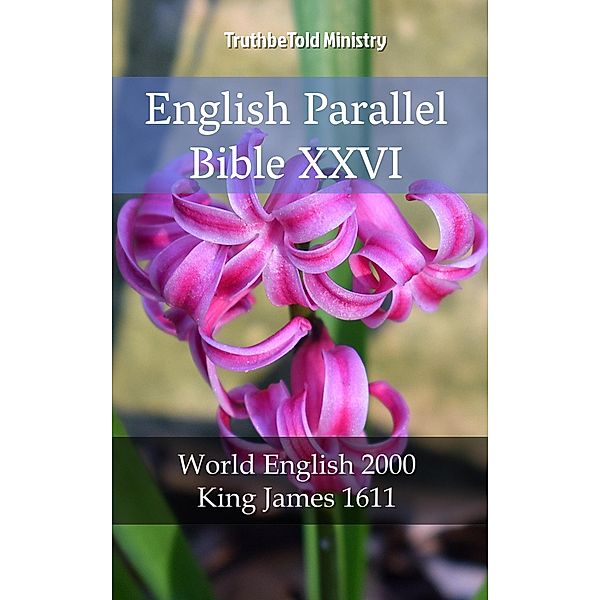 English Parallel Bible XXVI / Parallel Bible Halseth Bd.1983, Truthbetold Ministry