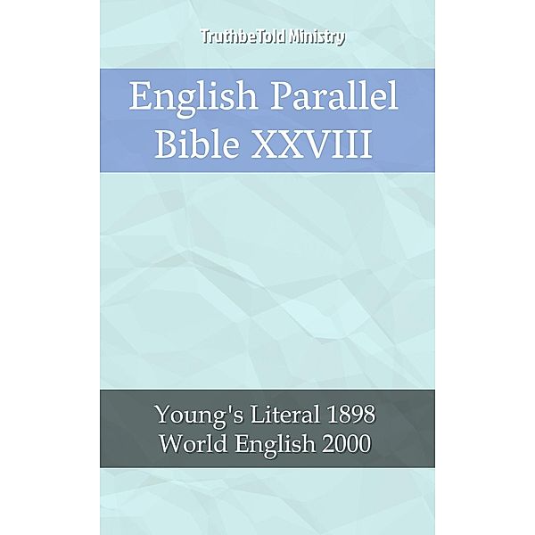 English Parallel Bible XXVIII / Parallel Bible Halseth Bd.2064, Truthbetold Ministry