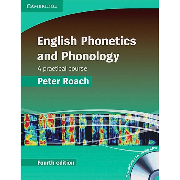 English Phonetics and Phonology: Student's Book, w. 2 Audio-CDs, Peter Roach