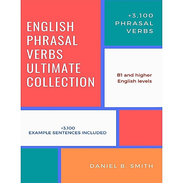 English Phrasal Verbs Ultimate Collection, Daniel B. Smith