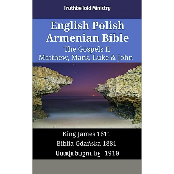 English Polish Armenian Bible - The Gospels II - Matthew, Mark, Luke & John / Parallel Bible Halseth English Bd.1728, Truthbetold Ministry