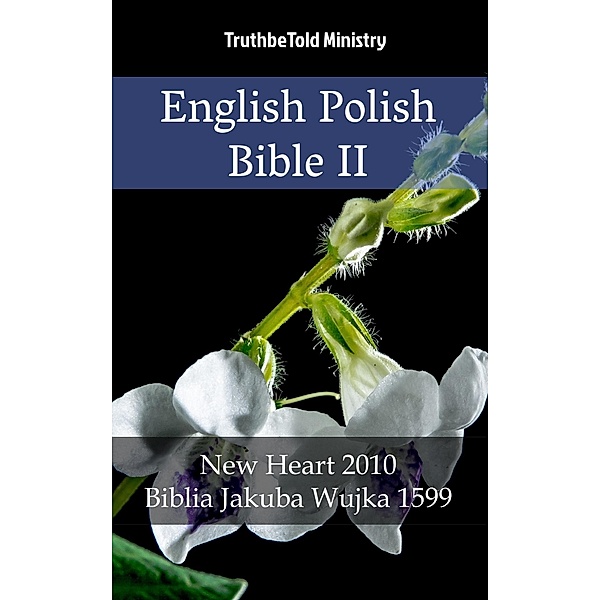 English Polish Bible II / Parallel Bible Halseth Bd.1650, Truthbetold Ministry