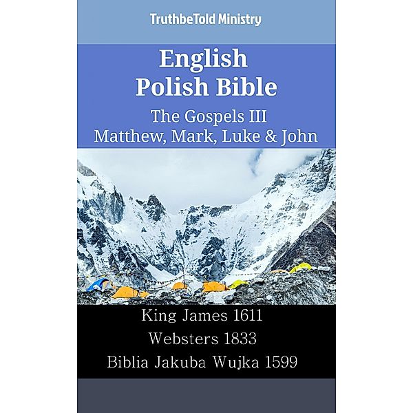 English Polish Bible - The Gospels III - Matthew, Mark, Luke & John / Parallel Bible Halseth English Bd.2473, Truthbetold Ministry
