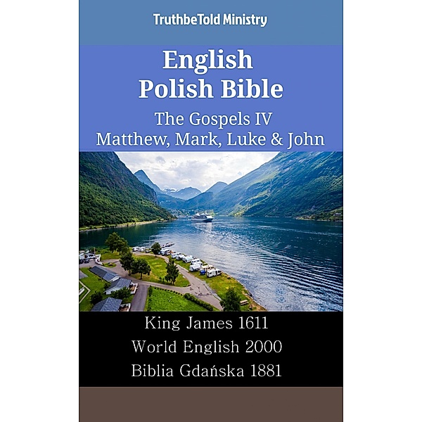 English Polish Bible - The Gospels IV - Matthew, Mark, Luke & John / Parallel Bible Halseth English Bd.2475, Truthbetold Ministry