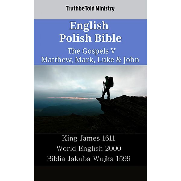 English Polish Bible - The Gospels V - Matthew, Mark, Luke & John / Parallel Bible Halseth English Bd.2331, Truthbetold Ministry