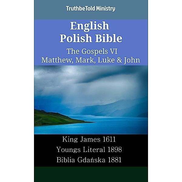 English Polish Bible - The Gospels VI - Matthew, Mark, Luke & John / Parallel Bible Halseth English Bd.2370, Truthbetold Ministry