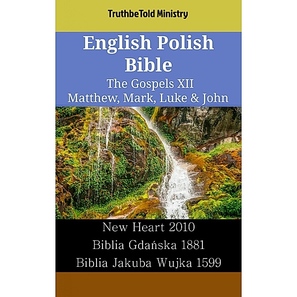 English Polish Bible - The Gospels XII - Matthew, Mark, Luke & John / Parallel Bible Halseth English Bd.2435, Truthbetold Ministry