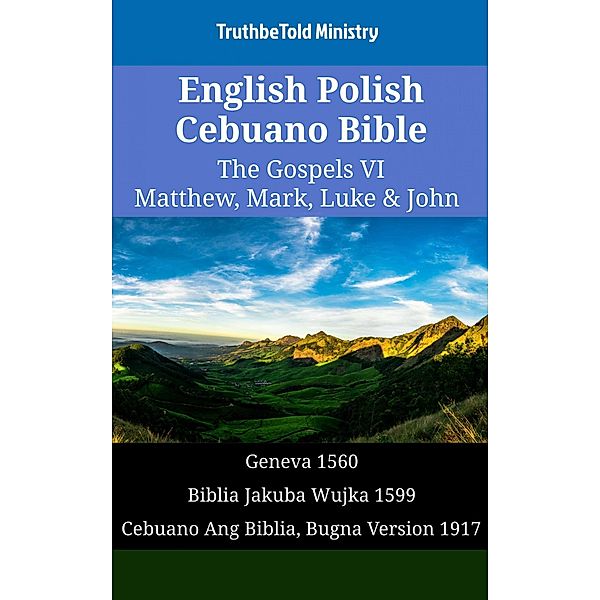 English Polish Cebuano Bible - The Gospels VI - Matthew, Mark, Luke & John / Parallel Bible Halseth English Bd.1336, Truthbetold Ministry