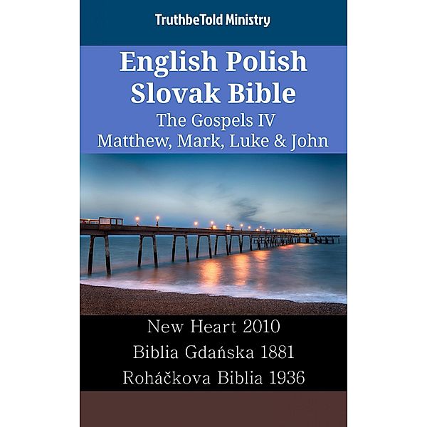 English Polish Slovak Bible - The Gospels IV - Matthew, Mark, Luke & John / Parallel Bible Halseth English Bd.2440, Truthbetold Ministry