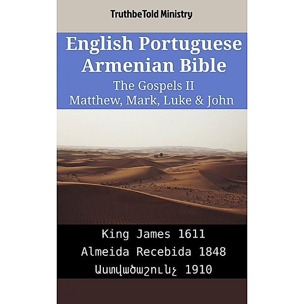 English Portuguese Armenian Bible - The Gospels II - Matthew, Mark, Luke & John / Parallel Bible Halseth English Bd.2004, Truthbetold Ministry