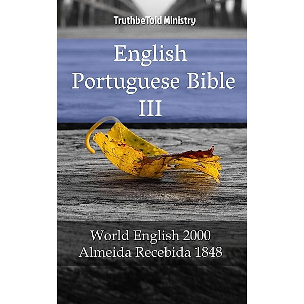 English Portuguese Bible III / Parallel Bible Halseth Bd.1992, Truthbetold Ministry