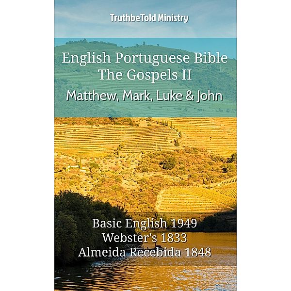 English Portuguese Bible - The Gospels II - Matthew, Mark, Luke and John / Parallel Bible Halseth English Bd.539, Truthbetold Ministry