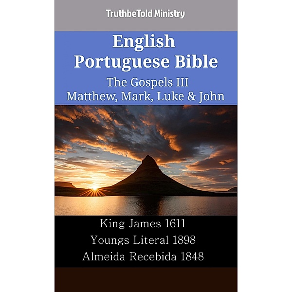 English Portuguese Bible - The Gospels III - Matthew, Mark, Luke & John / Parallel Bible Halseth English Bd.2383, Truthbetold Ministry