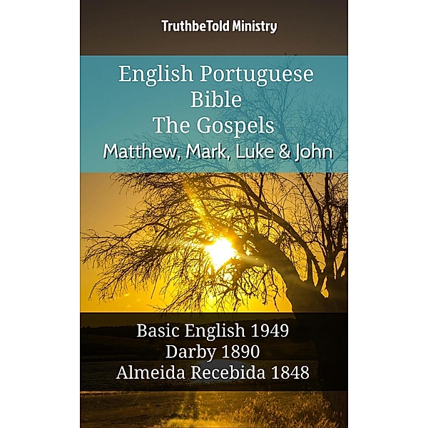 English Portuguese Bible - The Gospels - Matthew, Mark, Luke and John / Parallel Bible Halseth English Bd.499, Truthbetold Ministry