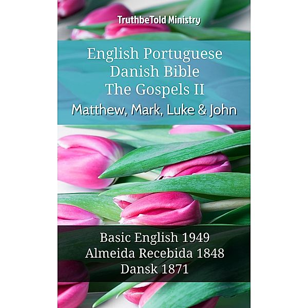 English Portuguese Danish Bible - The Gospels II - Matthew, Mark, Luke & John / Parallel Bible Halseth English Bd.1088, Truthbetold Ministry