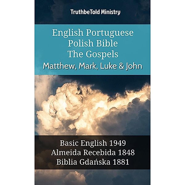 English Portuguese Polish Bible - The Gospels - Matthew, Mark, Luke & John / Parallel Bible Halseth English Bd.1083, Truthbetold Ministry