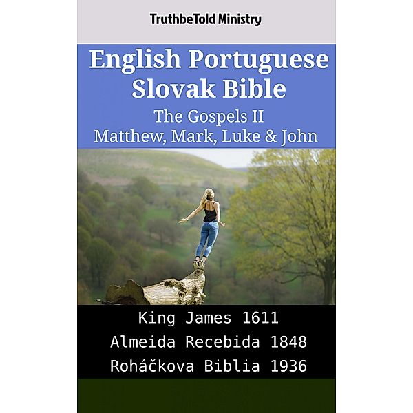 English Portuguese Slovak Bible - The Gospels II - Matthew, Mark, Luke & John / Parallel Bible Halseth English Bd.2036, Truthbetold Ministry