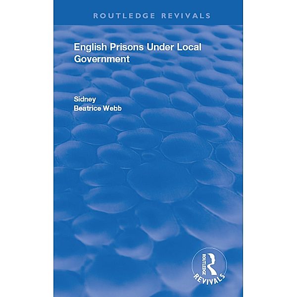 English Prisons Under Local Government, Sidney Webb, Beatrice Webb