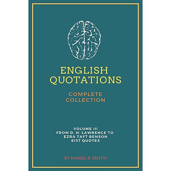 English Quotations Complete Collection: Volume III, Daniel B. Smith