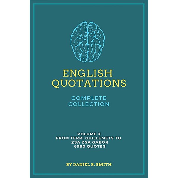 English Quotations Complete Collection: Volume X, Daniel B. Smith