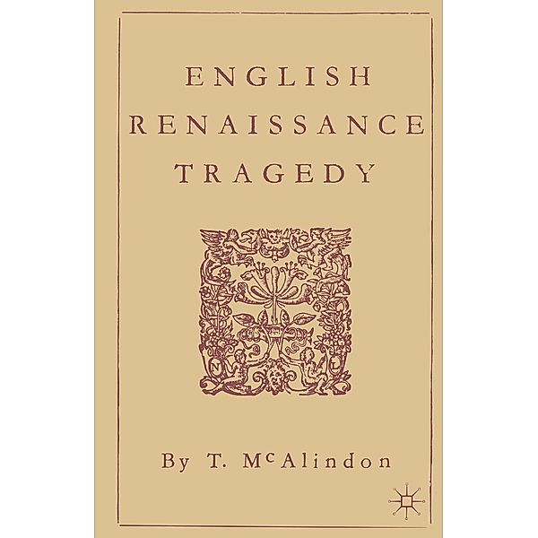 English Renaissance Tragedy, T. McAlindon