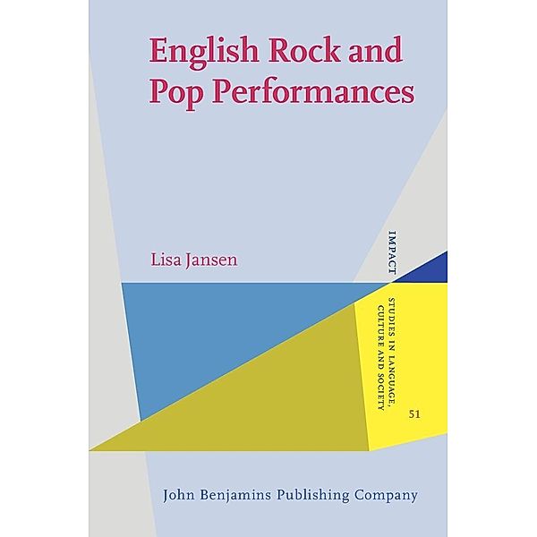 English Rock and Pop Performances / IMPACT: Studies in Language, Culture and Society, Jansen Lisa Jansen