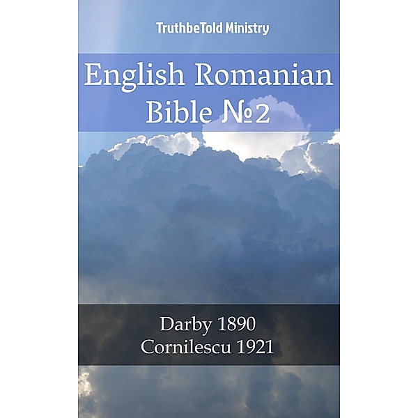 English Romanian Bible ¿2 / Parallel Bible Halseth Bd.1561, Truthbetold Ministry