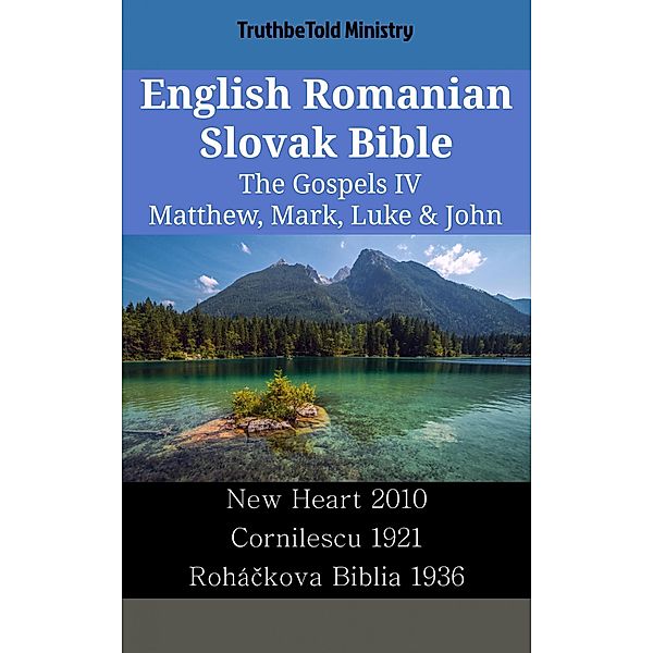 English Romanian Slovak Bible - The Gospels IV - Matthew, Mark, Luke & John / Parallel Bible Halseth English Bd.2501, Truthbetold Ministry