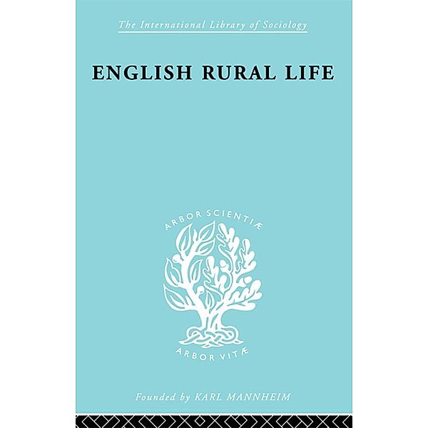 English Rural Life / International Library of Sociology, H. E. Bracey