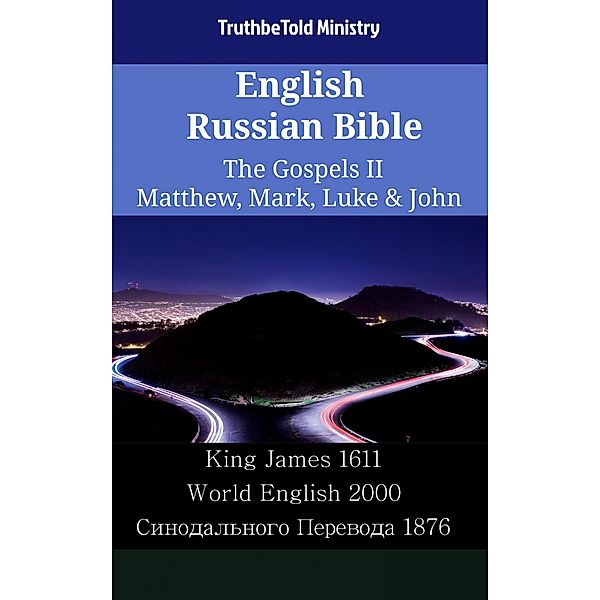 English Russian Bible - The Gospels II - Matthew, Mark, Luke & John / Parallel Bible Halseth English Bd.2351, Truthbetold Ministry
