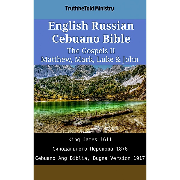 English Russian Cebuano Bible - The Gospels II - Matthew, Mark, Luke & John / Parallel Bible Halseth English Bd.2078, Truthbetold Ministry