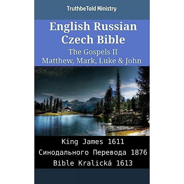 English Russian Czech Bible - The Gospels II - Matthew, Mark, Luke & John / Parallel Bible Halseth English Bd.2080, Truthbetold Ministry