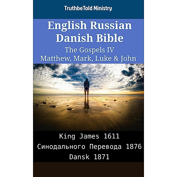 English Russian Danish Bible - The Gospels IV - Matthew, Mark, Luke & John / Parallel Bible Halseth English Bd.2081, Truthbetold Ministry