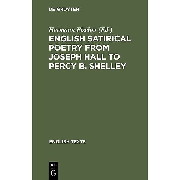 English satirical poetry from Joseph Hall to Percy B. Shelley