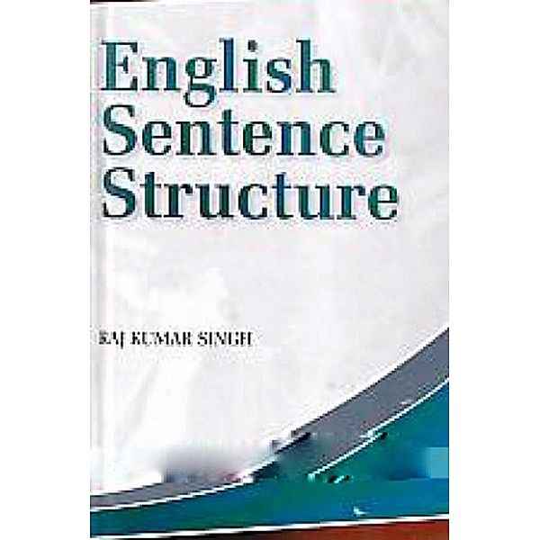 ENGLISH SENTENCE STRUCTURE, Raj Kumar Singh