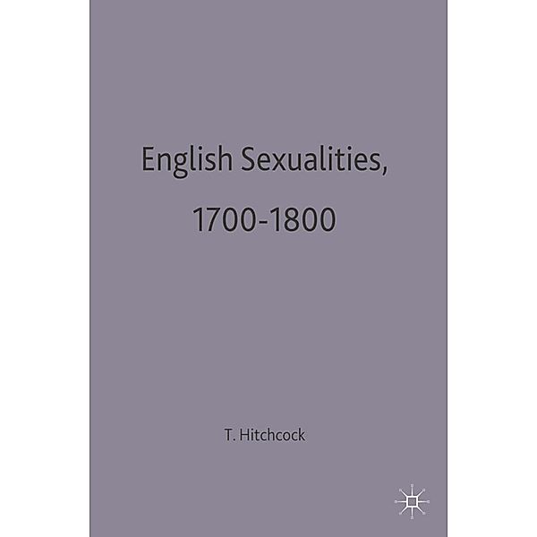 English Sexualities, 1700-1800, Tim Hitchcock