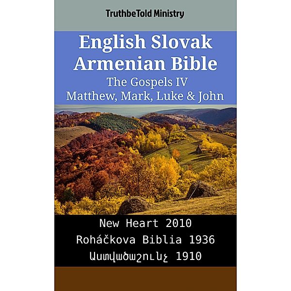 English Slovak Armenian Bible - The Gospels IV - Matthew, Mark, Luke & John / Parallel Bible Halseth English Bd.2503, Truthbetold Ministry