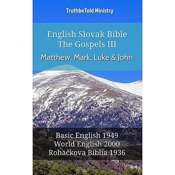 English Slovak Bible - The Gospels III - Matthew, Mark, Luke and John / Parallel Bible Halseth English Bd.592, Truthbetold Ministry