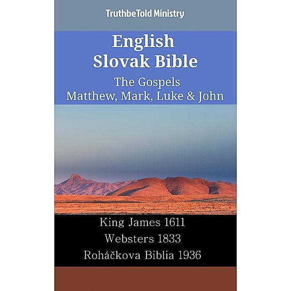 English Slovak Bible - The Gospels - Matthew, Mark, Luke & John / Parallel Bible Halseth English Bd.2326, Truthbetold Ministry