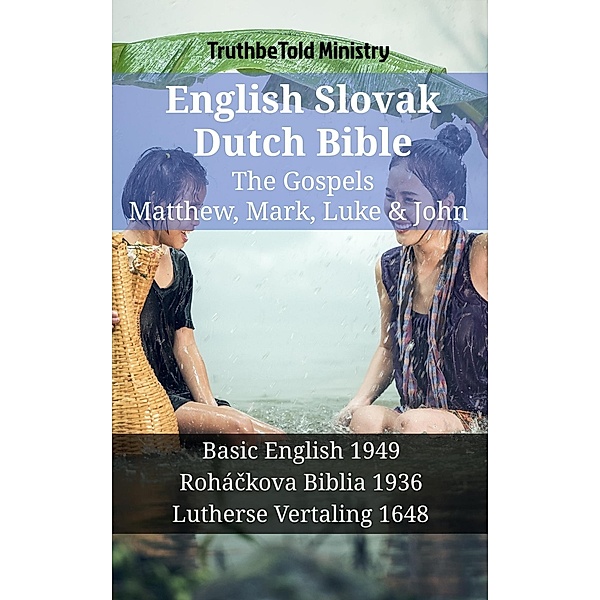 English Slovak Dutch Bible - The Gospels - Matthew, Mark, Luke & John / Parallel Bible Halseth English Bd.1373, Truthbetold Ministry