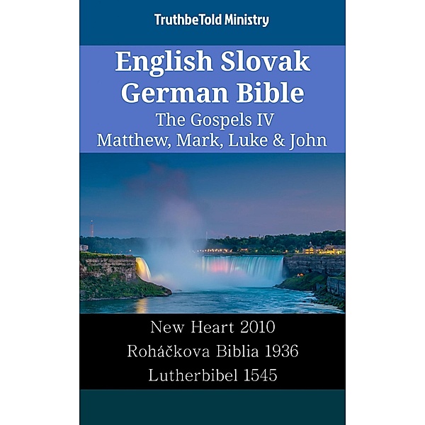 English Slovak German Bible - The Gospels IV - Matthew, Mark, Luke & John / Parallel Bible Halseth English Bd.2507, Truthbetold Ministry