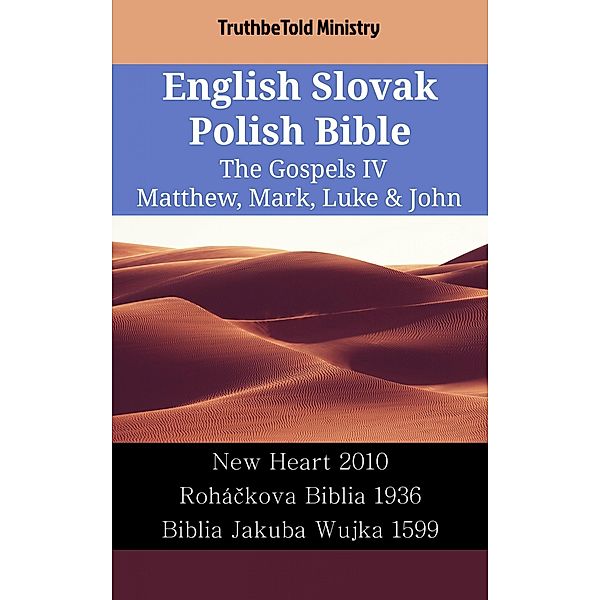 English Slovak Polish Bible - The Gospels IV - Matthew, Mark, Luke & John / Parallel Bible Halseth English Bd.2504, Truthbetold Ministry