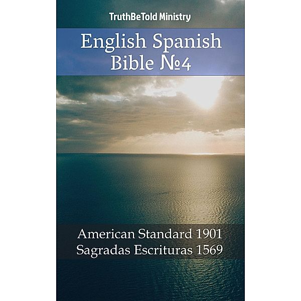 English Spanish Bible ¿4 / Parallel Bible Halseth Bd.482, Truthbetold Ministry