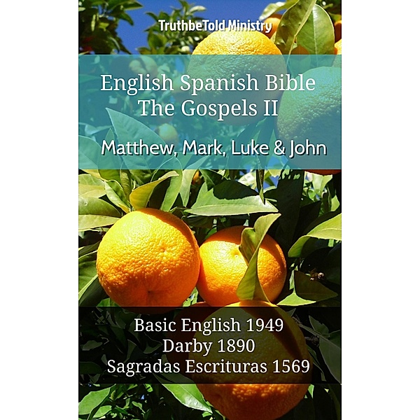 English Spanish Bible - The Gospels II - Matthew, Mark, Luke and John / Parallel Bible Halseth English Bd.502, Truthbetold Ministry