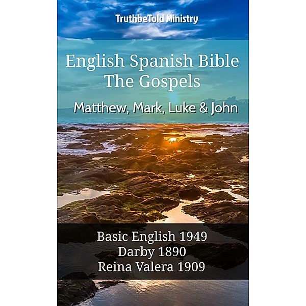English Spanish Bible - The Gospels - Matthew, Mark, Luke and John / Parallel Bible Halseth English Bd.494, Truthbetold Ministry