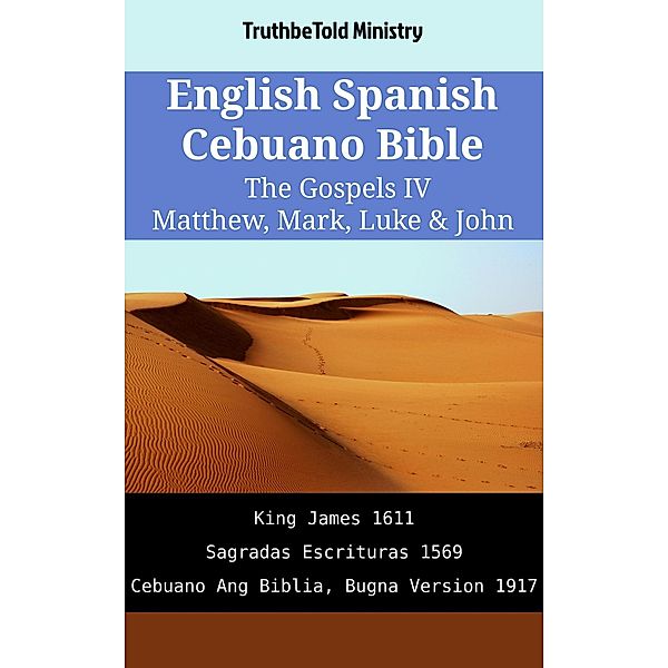 English Spanish Cebuano Bible - The Gospels IV - Matthew, Mark, Luke & John / Parallel Bible Halseth English Bd.2139, Truthbetold Ministry