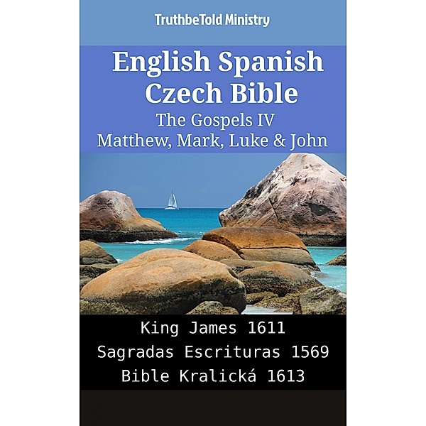 English Spanish Czech Bible - The Gospels IV - Matthew, Mark, Luke & John / Parallel Bible Halseth English Bd.2140, Truthbetold Ministry