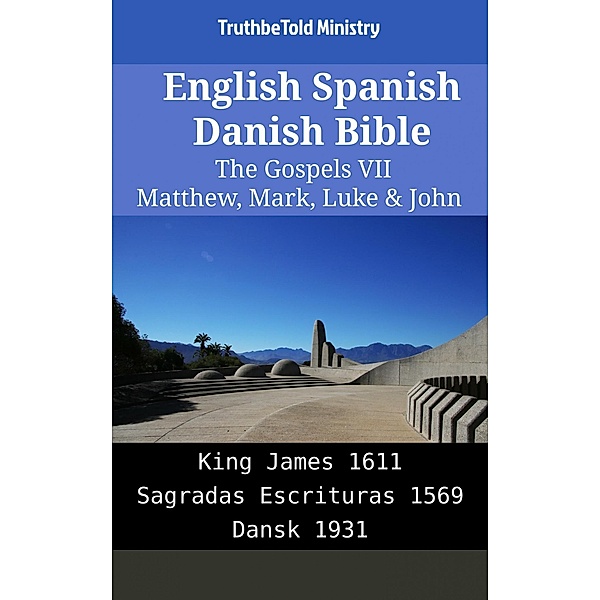 English Spanish Danish Bible - The Gospels VII - Matthew, Mark, Luke & John / Parallel Bible Halseth English Bd.2142, Truthbetold Ministry