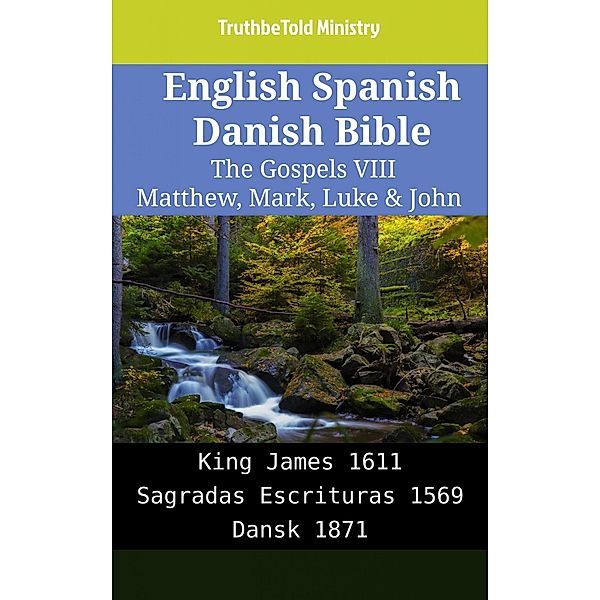 English Spanish Danish Bible - The Gospels VIII - Matthew, Mark, Luke & John / Parallel Bible Halseth English Bd.2141, Truthbetold Ministry